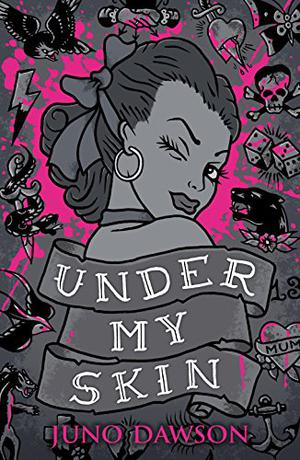 Under My Skin by Juno Dawson