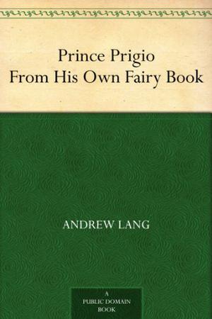 Prince Prigio by Andrew Lang