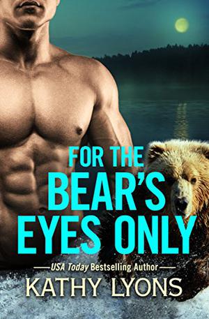 For the Bear's Eyes Only (Grizzlies Gone Wild #3)