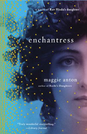 Enchantress: A Novel of Rav Hisda's Daughter (Rav Hisda's Daughter #2)