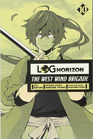 Log Horizon: The West Wind Brigade, Vol. 10 (Log Horizon: The West Wind Brigade #10)