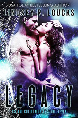 Legacy by Lindsey R. Loucks