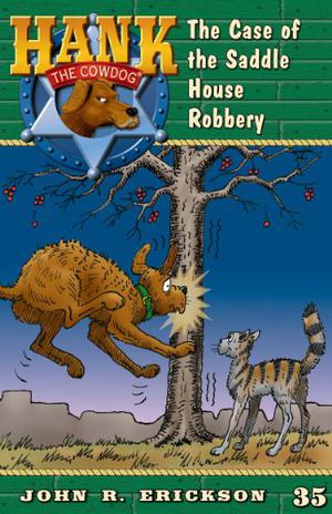 The Case of the Saddlehouse Robbery (Hank the Cowdog #35)