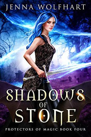 Shadows of Stone (Protectors of Magic #4)
