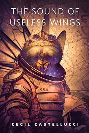 The Sound of Useless Wings by Cecil Castellucci