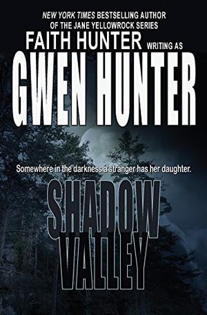 Shadow Valley by Gwen Hunter