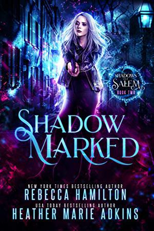 Shadow Marked (Shadows of Salem #2)