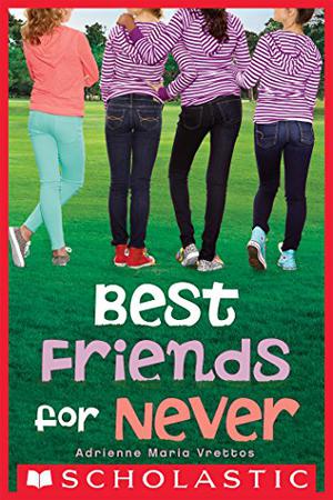 Best Friends for Never by Adrienne Maria Vrettos