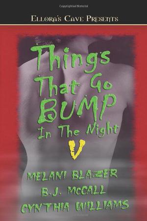 Things That Go Bump in the Night V by Melani Blazer, B.J. McCall, Cynthia Williams