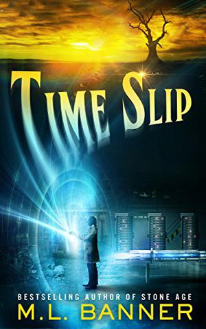 Time Slip by M.L. Banner