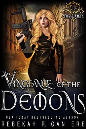 Vengeance of the Demons by Rebekah R. Ganiere