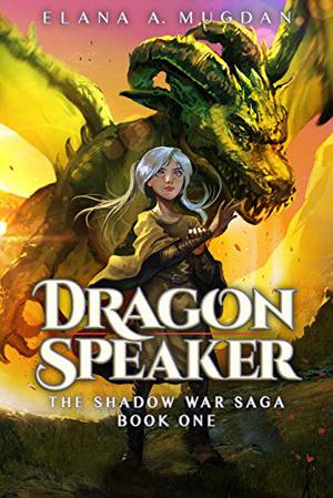 Dragon Speaker (The Shadow War Saga #1)
