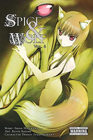 Spice & Wolf, Vol. 6 (漫画 狼と香辛料 / Spice & Wolf: Manga #6)