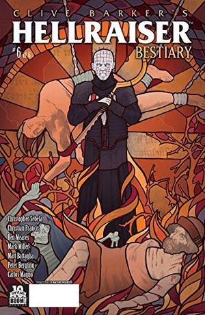 Clive Barker's Hellraiser: Bestiary #6 by Christopher Sebela, Ben Meares, Mark Alan Miller