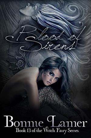 Blood of Sirens (Witch Fairy #13)