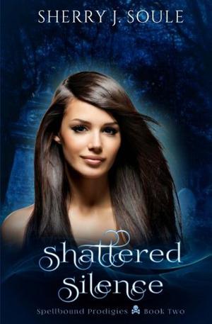 Shattered Silence by Sherry J. Soule