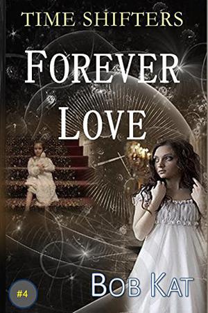 Forever Love by Bob Kat, Bob Wernly, Kathy Wernly