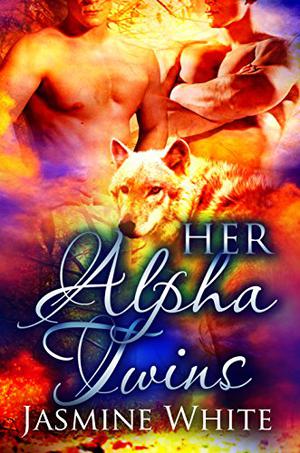 Her Alpha Twins by Jasmine White
