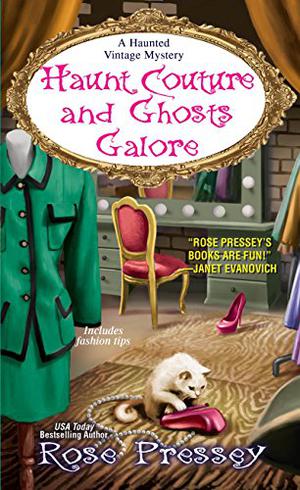 Haunt Couture and Ghosts Galore (A Haunted Vintage Mystery #3)