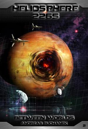 Heliosphere 2265 - Volume 2: Between Worlds by Andreas Suchanek