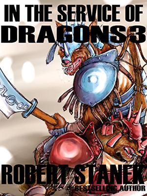In the Service of Dragons III by Robert Stanek