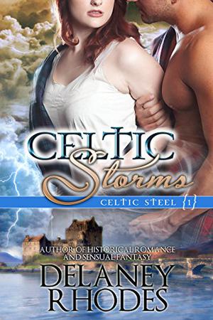 Celtic Storms by Delaney Rhodes, Kimberly Killion