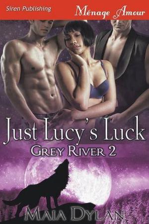 Just Lucy's Luck [Grey River 2] (Grey River #2)
