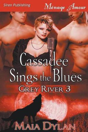 Cassadee Sings the Blues [Grey River 3] (Grey River #3)