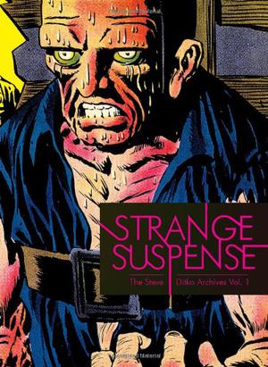 The Steve Ditko Archives, Volume 1: Strange Suspense (The Steve Ditko Archives #1)