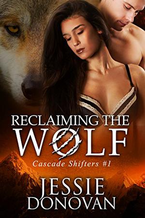 Reclaiming the Wolf (Cascade Shifters #1)