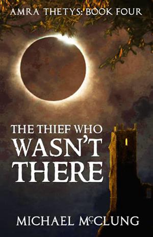 The Thief Who Wasn't There (Amra Thetys #4)