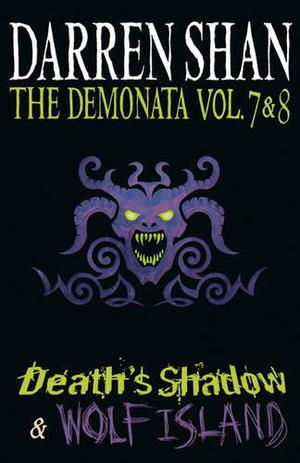 The Demonata Vol. 7 & 8 - Death's Shadow & Wolf Island (The Demonata #7-8)