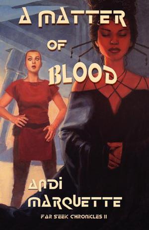 A Matter of Blood by Andi Marquette