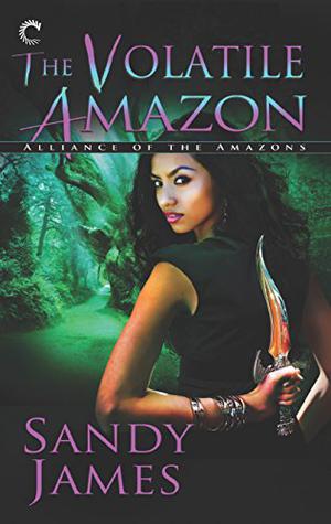 The Volatile Amazon (Alliance of the Amazons #4)