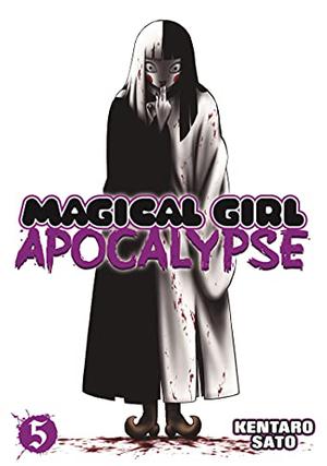 Magical Girl Apocalypse, Vol. 5 by Kentaro Sato