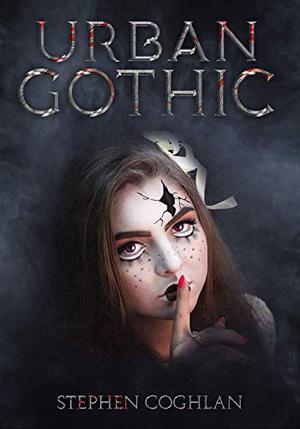 Urban Gothic by Stephen M. Coghlan