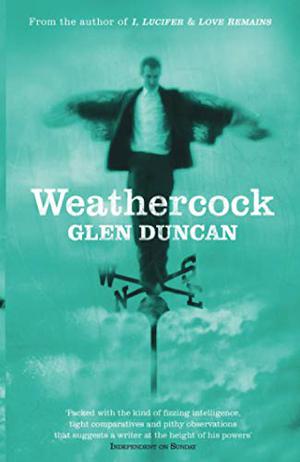 Weathercock by Glen Duncan