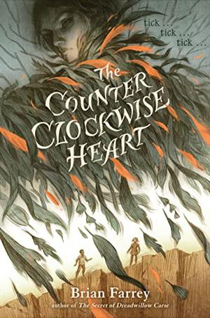 The Counterclockwise Heart by Brian Farrey