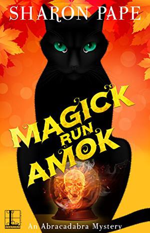 Magick Run Amok (An Abracadabra Mystery #3)