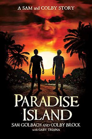 Paradise Island: A Sam and Colby Story by Sam Golbach, Colby Brock, Gaby Triana