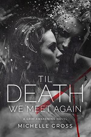 'Til Death We Meet Again (A Grim Awakening #3)