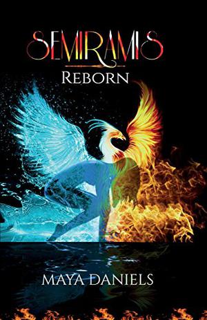 Semiramis Reborn by Maya Daniels