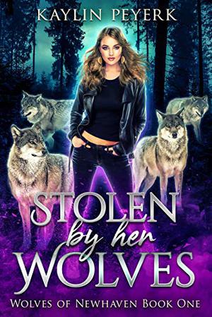 Stolen by Her Wolves (Wolves of Newhaven #1)