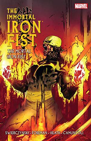 The Immortal Iron Fist, Volume 4: The Mortal Iron Fist by Duane Swierczynski