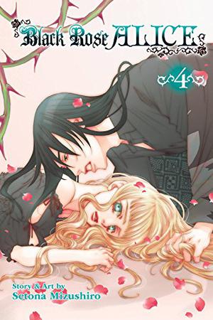 Black Rose Alice, Vol. 4 by Setona Mizushiro