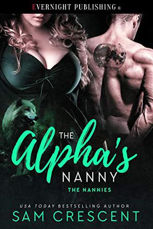 The Alpha's Nanny (The Nannies #6)
