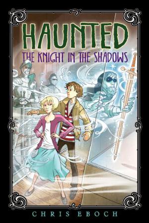 The Knight in the Shadows by Chris Eboch