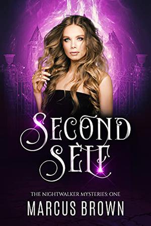 Second Self - The Nightwalker Mysteries: One by Marcus Brown