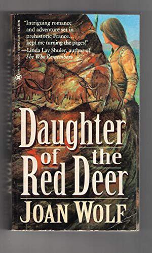 Daughter of the Red Deer by Joan Wolf