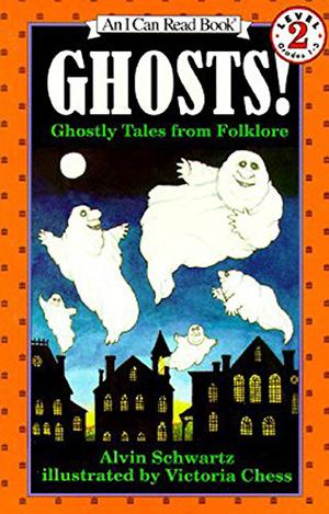 Ghosts! Ghostly Tales from Folklore by Alvin Schwartz